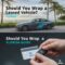 Should You Wrap a Leased Vehicle? Florida Guide